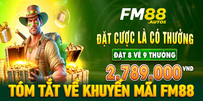 Tóm tắt chung về chương trình khuyến mãi FM88
