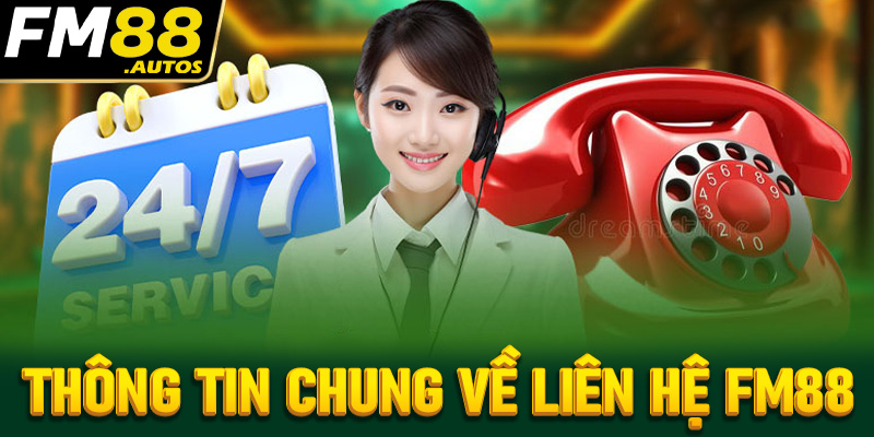 Thông tin chung về hệ thống liên hệ fm88