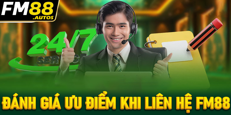 Một số ưu điểm nổi bật của hệ thống liên hệ fm88 bạn nên biết