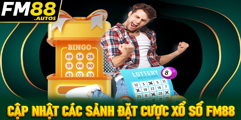 Cập nhật các sảnh đặt cược xổ số fm88 đang làm mưa làm gió tại việt Nam