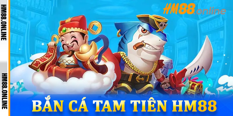 Bắn Cá Tam Tiên
